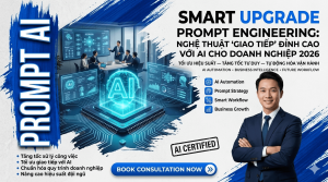 Prompt Engineering: Nghệ Thuật "Giao Tiếp" Đỉnh Cao Với AI Cho Doanh Nghiệp 2026