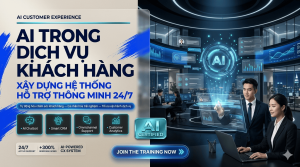 AI trong Dịch vụ Khách hàng: Xây dựng hệ thống hỗ trợ thông minh 24/7