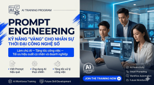Prompt Engineering: Kỹ năng "vàng" cho nhân sự thời đại công nghệ số