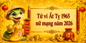 Tử vi Ất Tỵ 1965 nữ mạng năm 2026