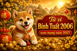 Tử vi Bính Tuất 2006 nam mạng năm 2027