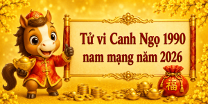 Tử vi Canh Ngọ 1990 nam mạng năm 2026