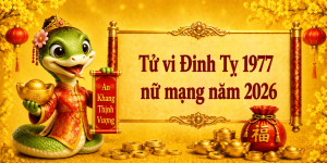 Tử vi Đinh Tỵ 1977 nữ mạng năm 2026