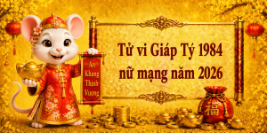 Tử vi Giáp Tý 1984 nữ mạng năm 2026