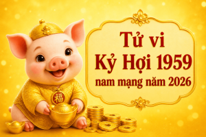 Tử vi Kỷ Hợi 1959 nam mạng năm 2026