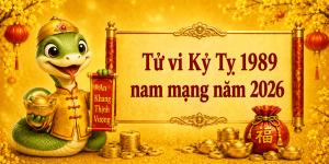 Tử vi Kỷ Tỵ 1989 nam mạng năm 2026