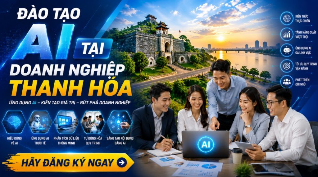 Đào tạo AI tại Thanh Hóa dành cho doanh nghiệp, cơ quan, tổ chức và cá nhân muốn ứng dụng trí tuệ nhân tạo vào công việc thực tế. Chương trình tập trung vào ChatGPT, các công cụ AI hiện đại và các giải pháp tự động hóa giúp nâng cao năng suất làm việc, tối ưu quy trình vận hành và thúc đẩy chuyển đổi số.